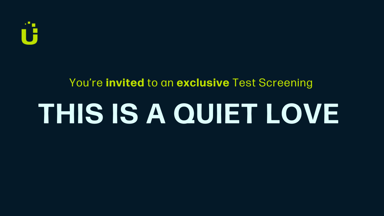 You are invited to an exclusive test screening of "This is a quiet love"